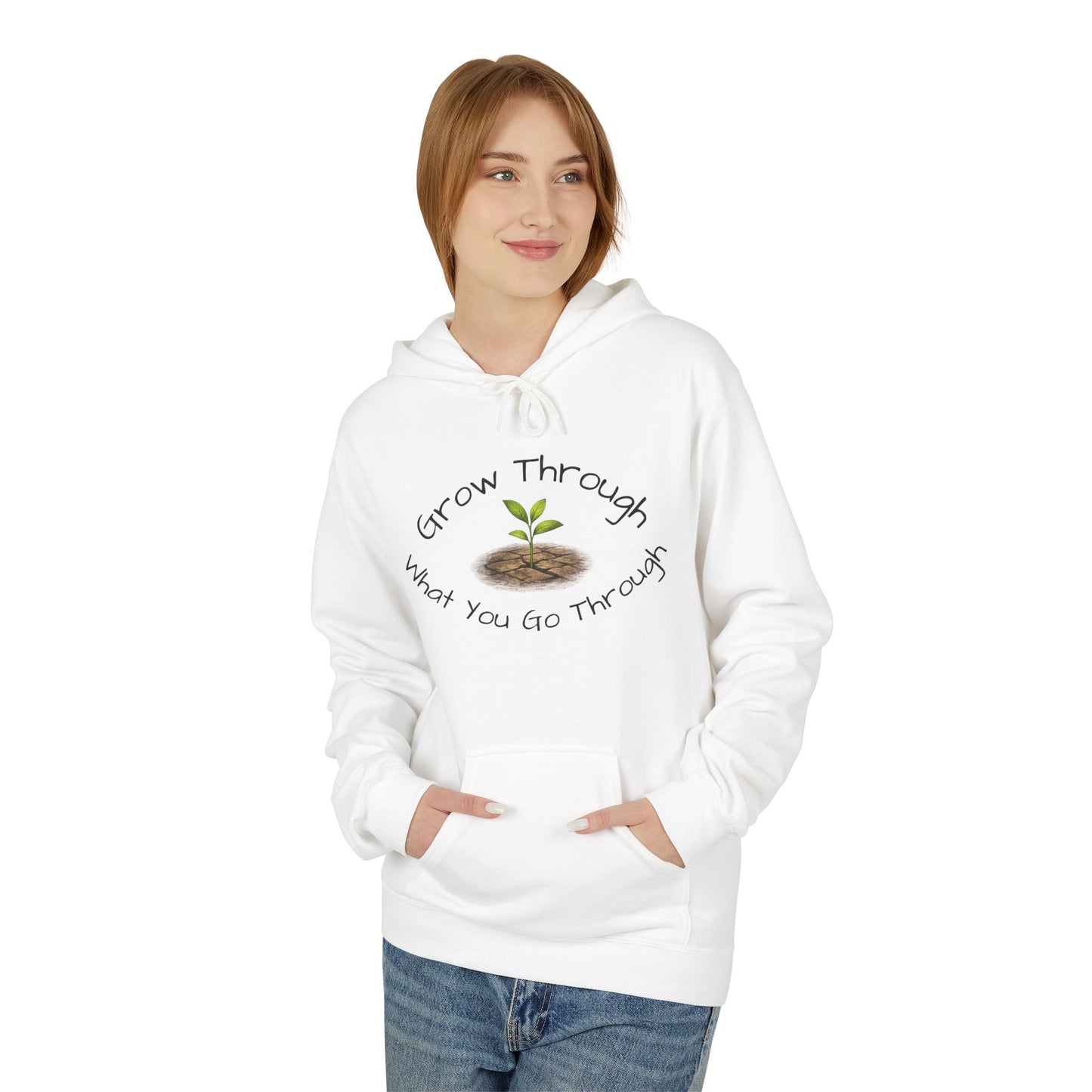Hoodie — "Grow Through What You Go Through" Seedling Inspirational Pullover