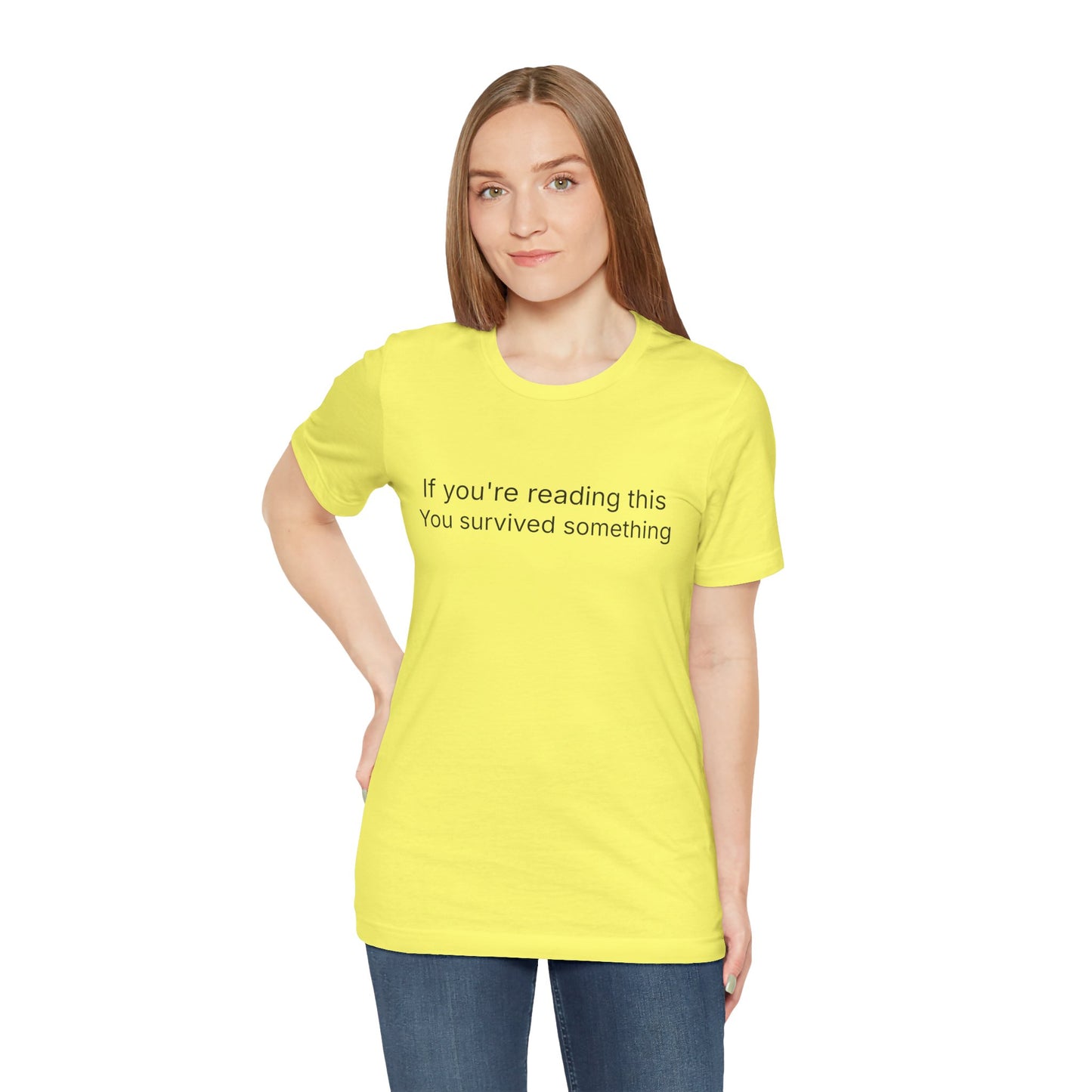 Survivor Quote Tee — "If you're reading this you survived something" Inspirational White T-Shirt