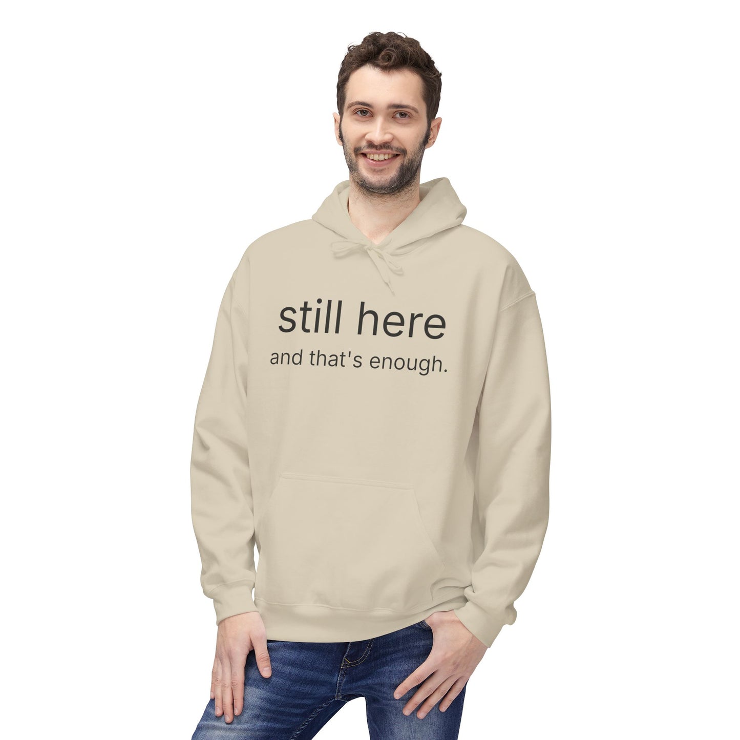 Still Here Hoodie — Minimal "still here and that’s enough." Comfort Sweatshirt