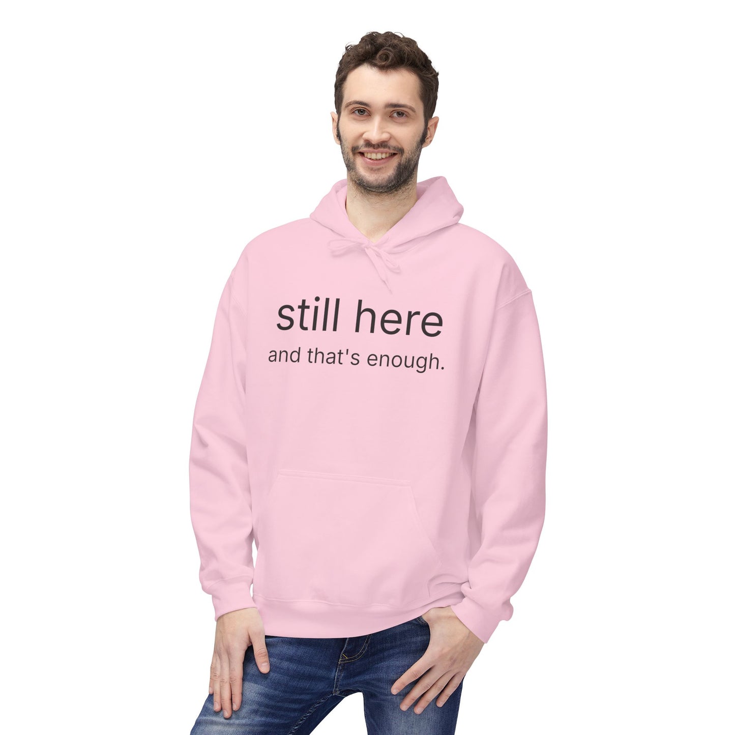 Still Here Hoodie — Minimal "still here and that’s enough." Comfort Sweatshirt