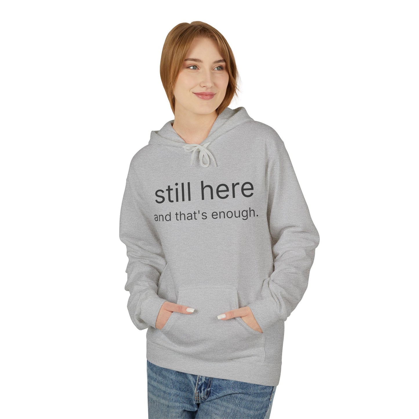 Still Here Hoodie — Minimal "still here and that’s enough." Comfort Sweatshirt
