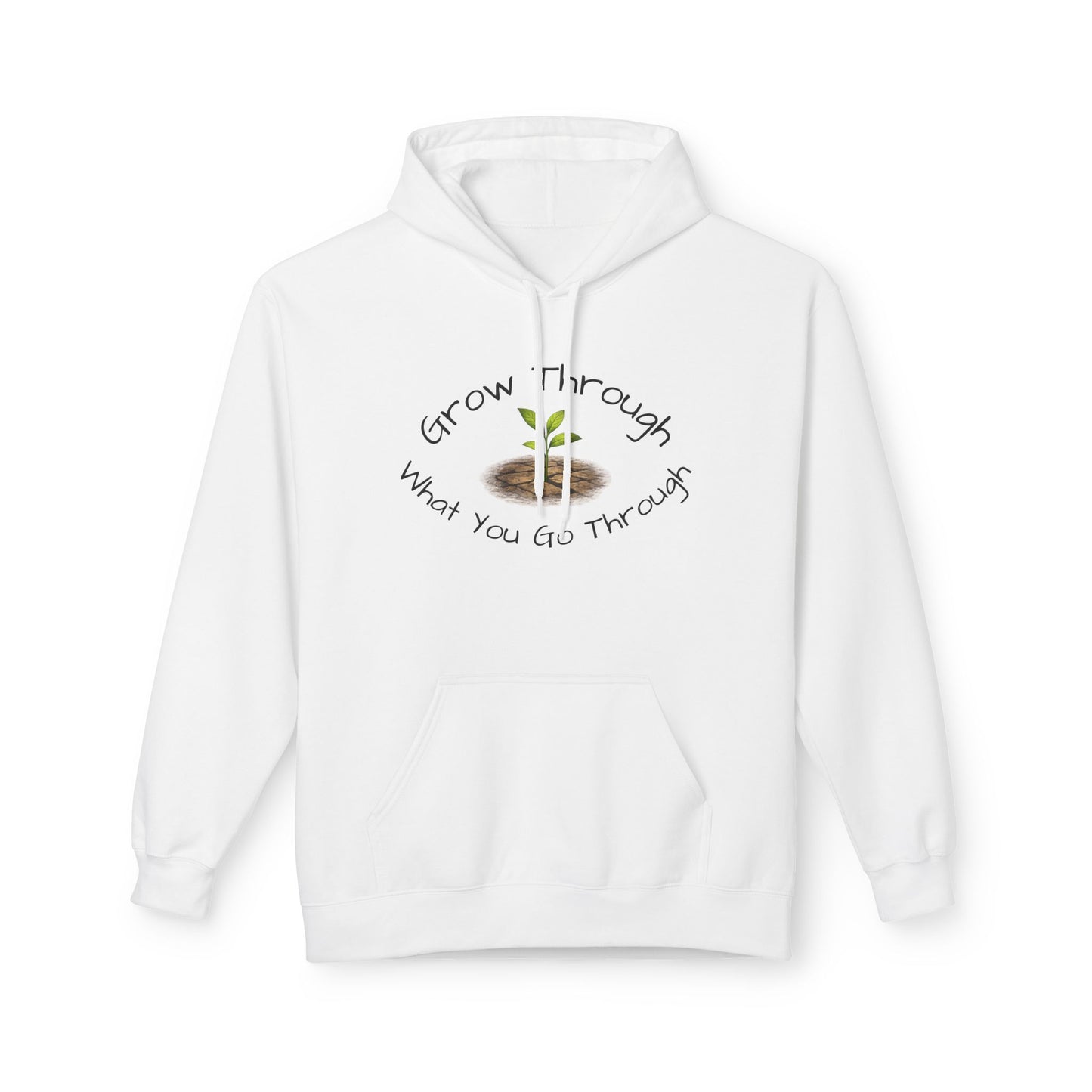 Hoodie — "Grow Through What You Go Through" Seedling Inspirational Pullover