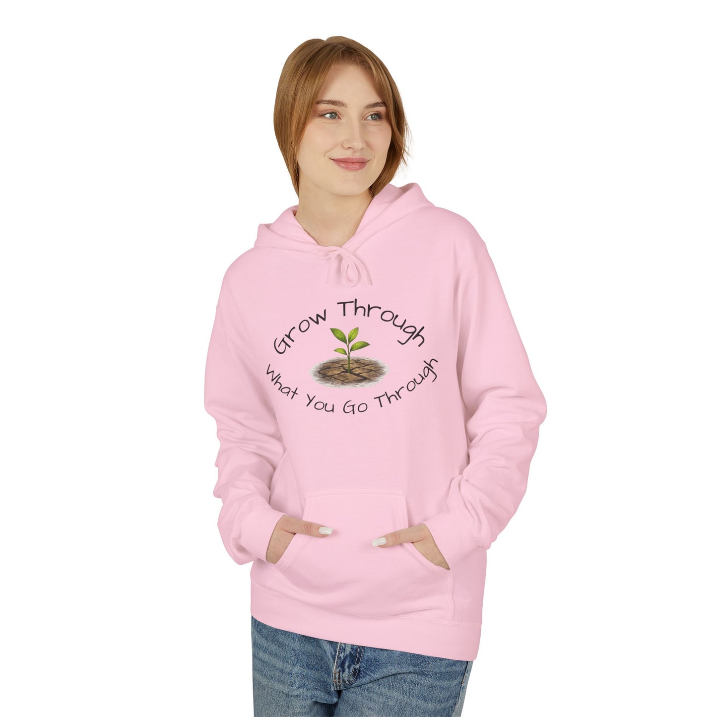 Hoodie — "Grow Through What You Go Through" Seedling Inspirational Pullover
