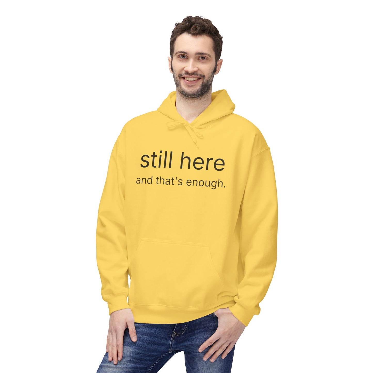 Still Here Hoodie — Minimal "still here and that’s enough." Comfort Sweatshirt