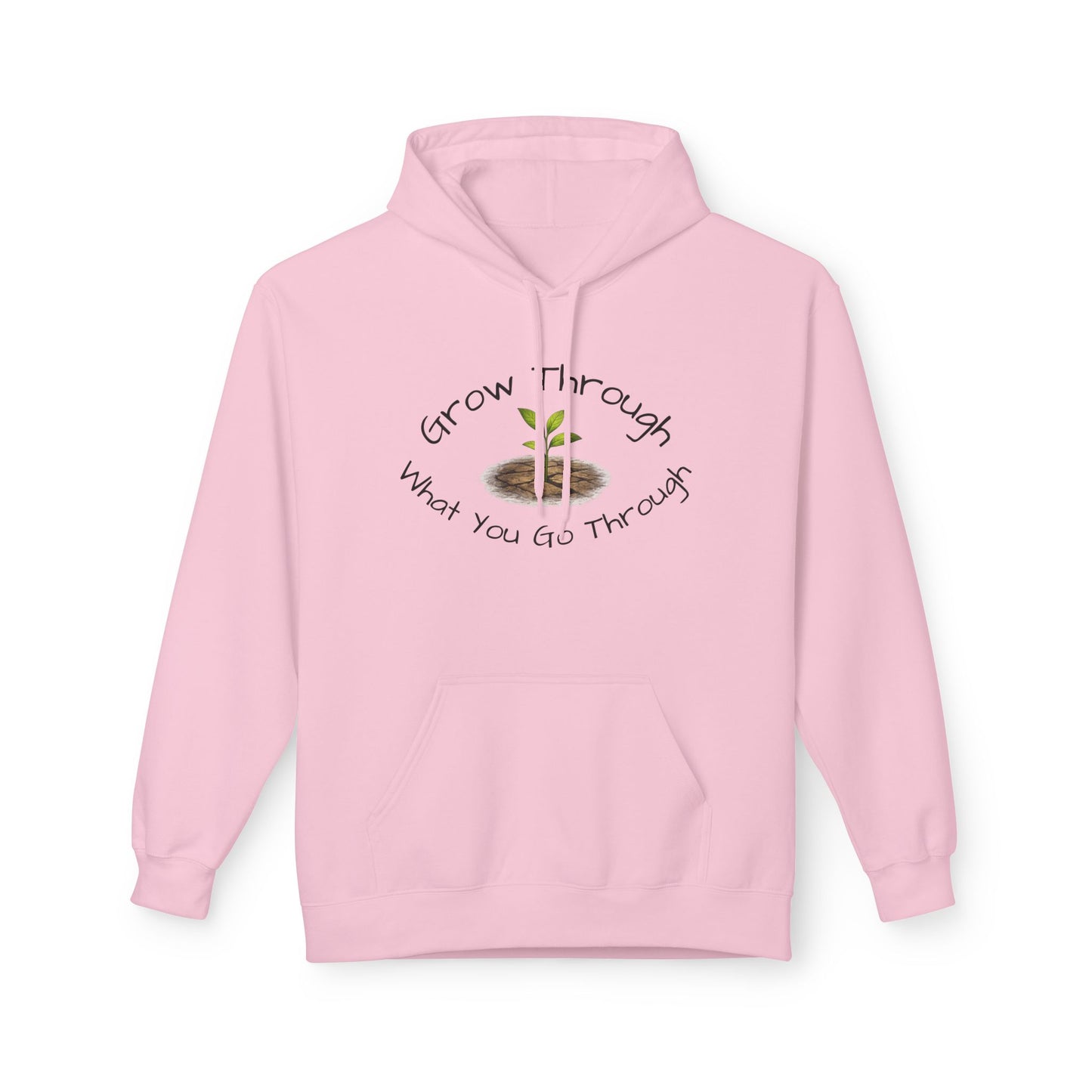 Hoodie — "Grow Through What You Go Through" Seedling Inspirational Pullover